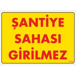 Şantiye Sahası Uyarı Levhası 25x35 KOD:1405