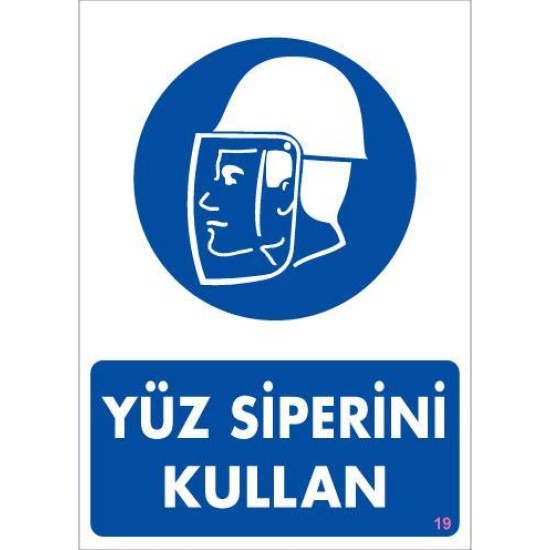 Yüz Siperi Kullan Uyarı Levhası 25x35 KOD:19 Yüz Siperi Kullan Uyarı Levhası 25x35 KOD:19