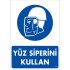 Yüz Siperi Kullan Uyarı Levhası 25x35 KOD:19