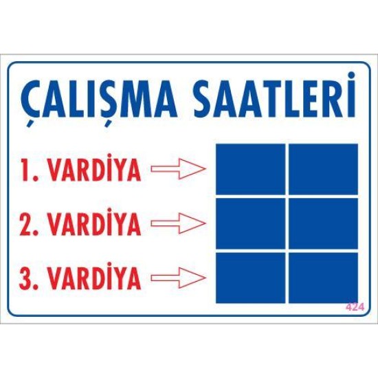 Çalışma Saatleri Uyarı Levhası 25x35 KOD:424 Çalışma Saatleri Uyarı Levhası 25x35 KOD:424
