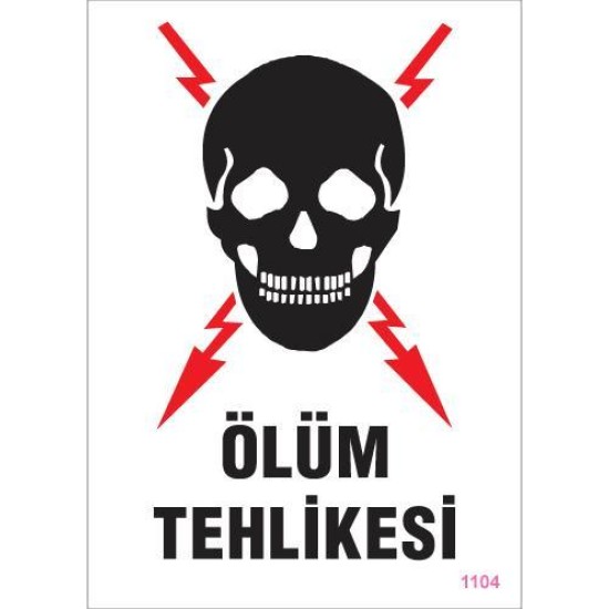 Ölüm Tehlikesi Uyarı Levhası 25x35 KOD:1104 Ölüm Tehlikesi Uyarı Levhası 25x35 KOD:1104