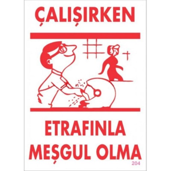 Çalışırken Etrafınla Meşgul Olma Levhası 25x35 KOD:204 Çalışırken Etrafınla Meşgul Olma Levhası 25x35 KOD:204