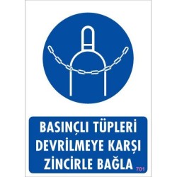 Basınçlı Tüpleri Devrilmeye Karşı Zincirle Uyarı Levhası 25x35 KOD: 701