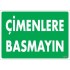 Çimlere Basmayın Uyarı Levhası 25x35 KOD:1210