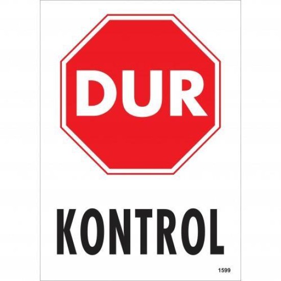 Dur Kontrol Siyah Kırmızı Uyarı Levhası 25x35 KOD:1599 Dur Kontrol Siyah Kırmızı Uyarı Levhası 25x35 KOD:1599