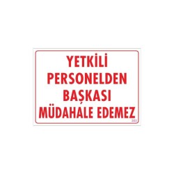 Yetkiliden Başkası Uyarı Levhası 25x35 KOD:303