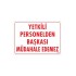 Yetkiliden Başkası Uyarı Levhası 25x35 KOD:303