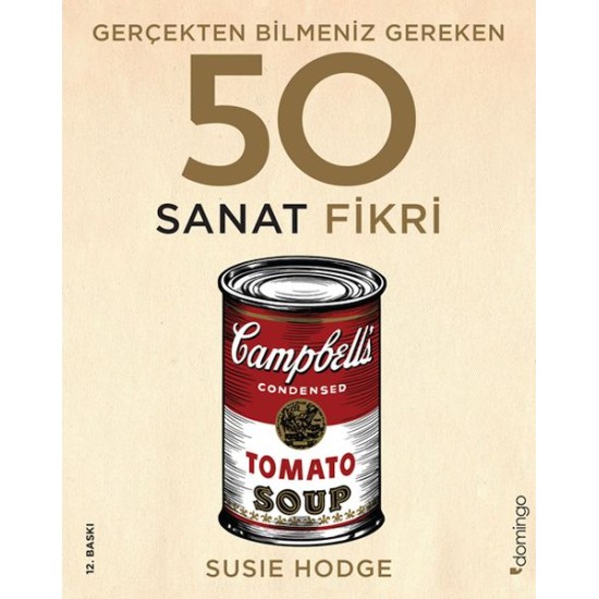 Gerçekten Bilmeniz Gereken 50 Sanat Fikri Gerçekten Bilmeniz Gereken 50 Sanat Fikri