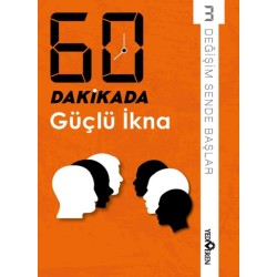 60 Dakikada Güçlü İkna