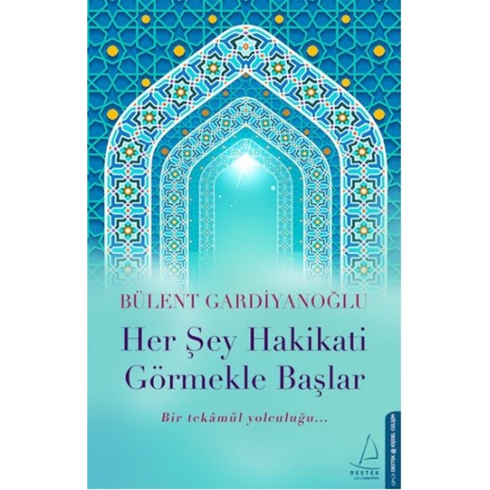 Her Şey Hakikati Görmekle Başlar Her Şey Hakikati Görmekle Başlar