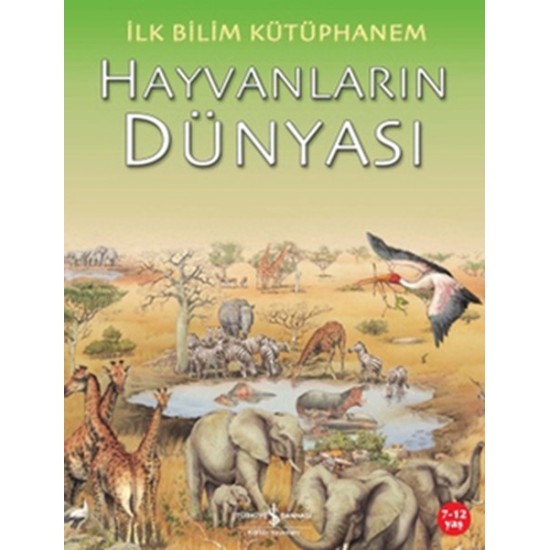 İlk Bilim Kütüphanem Hayvanların Dünyası İlk Bilim Kütüphanem Hayvanların Dünyası