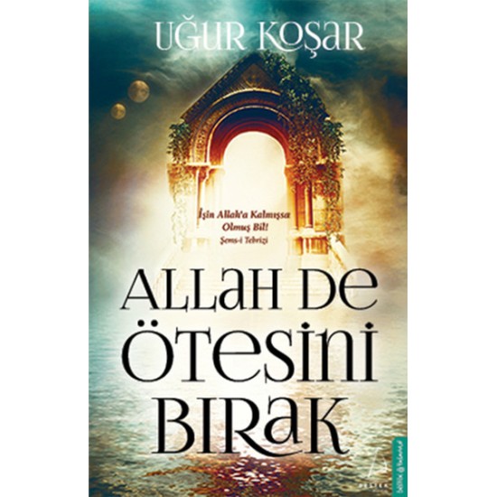 Allah De Ötesini Bırak Allah De Ötesini Bırak