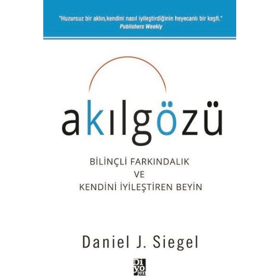 Akılgözü - Bilinçli Farkındalık ve Kendini İyileştiren Beyin Akılgözü - Bilinçli Farkındalık ve Kendini İyileştiren Beyin