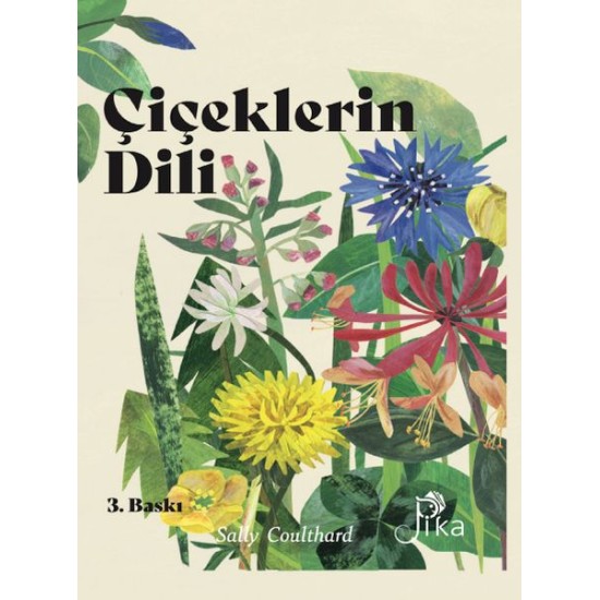 Çiçeklerin Dili: Çiçeklerin Büyüsü, Bilgeliği ve Söylenceleri Çiçeklerin Dili: Çiçeklerin Büyüsü, Bilgeliği ve Söylenceleri