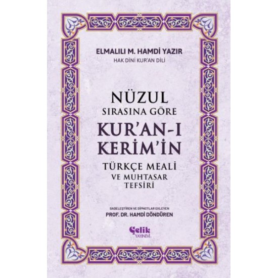 Nüzul Sırasına Göre Kur'an-ı Keri·m'i·n Türkçe Meali· Ve Muhtasar Tefsiri Nüzul Sırasına Göre Kur'an-ı Keri·m'i·n Türkçe Meali· Ve Muhtasar Tefsiri