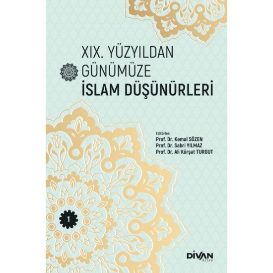 XIX. Yüzyıldan Günümüze İslam Düşünürleri –Cilt 1