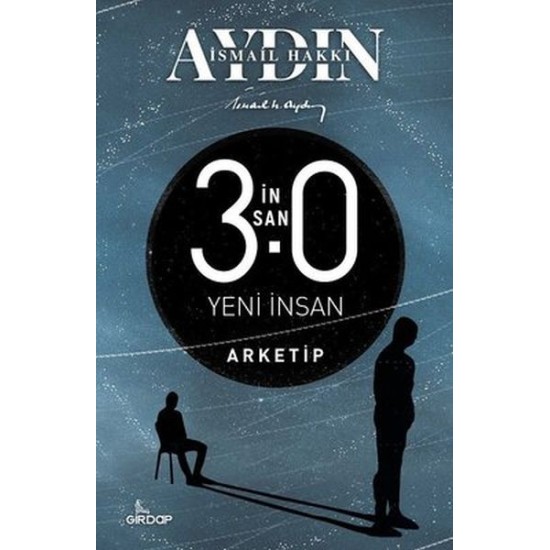 İnsan 3.0 Yeni İnsan - Arketip İnsan 3.0 Yeni İnsan - Arketip