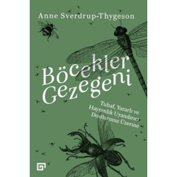 Böcekler Gezegeni - Tuhaf rlı ve Hayranlık Uyandırıcı Dostlarımız Üzerine
