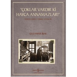 "Çoklar Vardır Ki Hayca Annamazlar!" - Ermeni Harfli Türkçe Yayınlar
