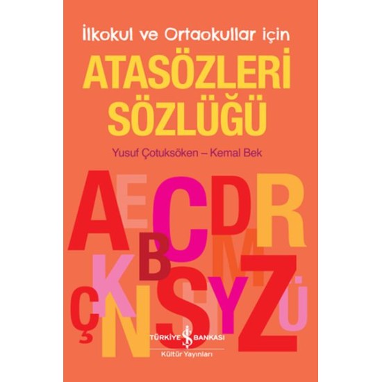 İlkokul ve Ortaokullar İçin Atasözleri Sözlüğü İlkokul ve Ortaokullar İçin Atasözleri Sözlüğü