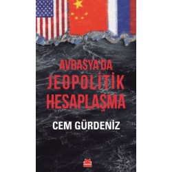 Avrasya’da Jeopolitik Hesaplaşma