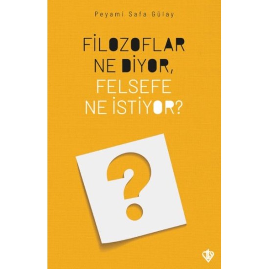 Filozoflar Ne Diyor, Felsefe Ne İstiyor? Filozoflar Ne Diyor, Felsefe Ne İstiyor?