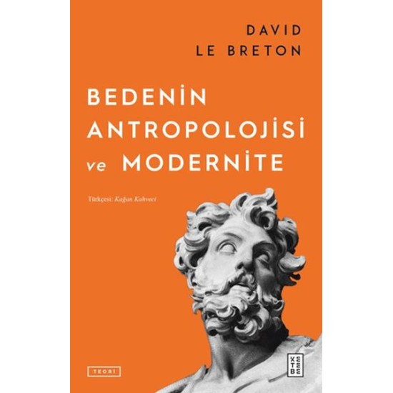 Bedenin Antropolojisi ve Modernite Bedenin Antropolojisi ve Modernite