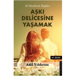 50 Maddede İlişkiler Aşkı Delicesine Yaşamak