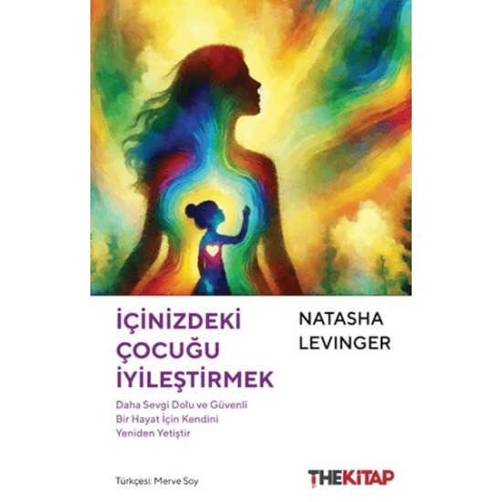 İçinizdeki Çocuğu İyileştirmek İçinizdeki Çocuğu İyileştirmek