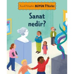 Küçük lar Büyük Fikirler: Sanat Nedir?