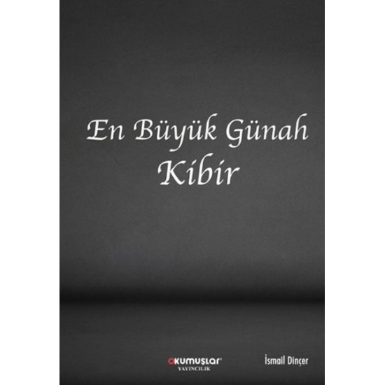 En Büyük Günah Kibir En Büyük Günah Kibir
