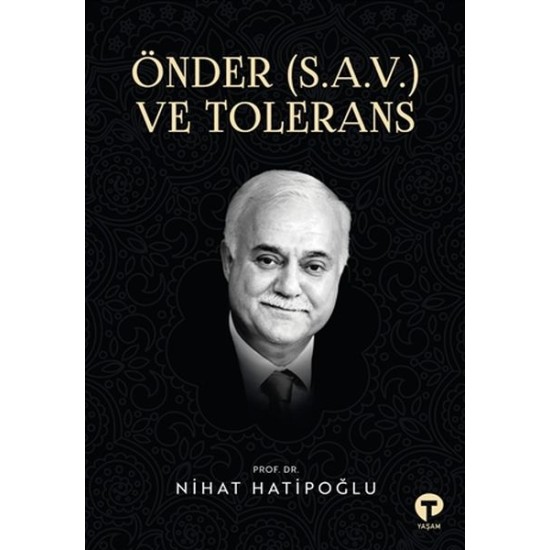 Önder (S.A.V.) ve Tolerans Önder (S.A.V.) ve Tolerans