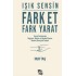 Işık Sensin - Fark Et Fark t