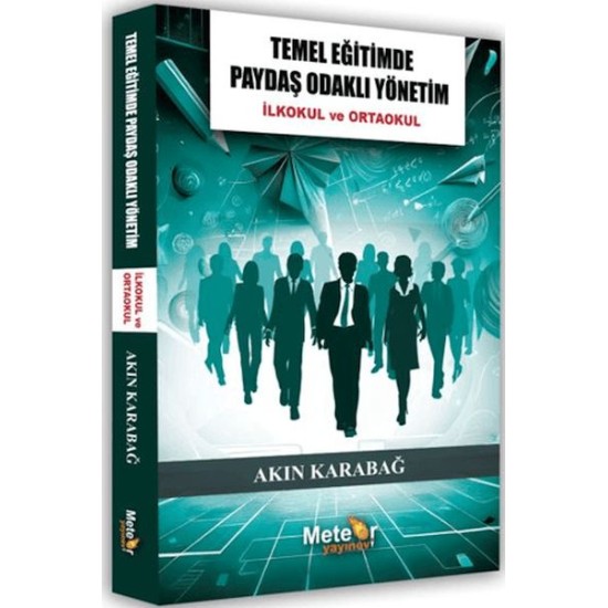 Temel Eğitimde Paydaş Odaklı Yönetim Temel Eğitimde Paydaş Odaklı Yönetim