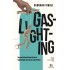 Gaslighting