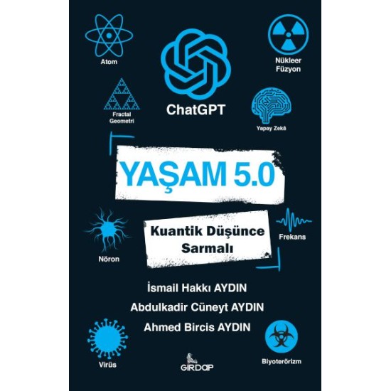 Yaşam 5.0 ChatGPT - Kuantik Düşünce Sarmalı Yaşam 5.0 ChatGPT - Kuantik Düşünce Sarmalı