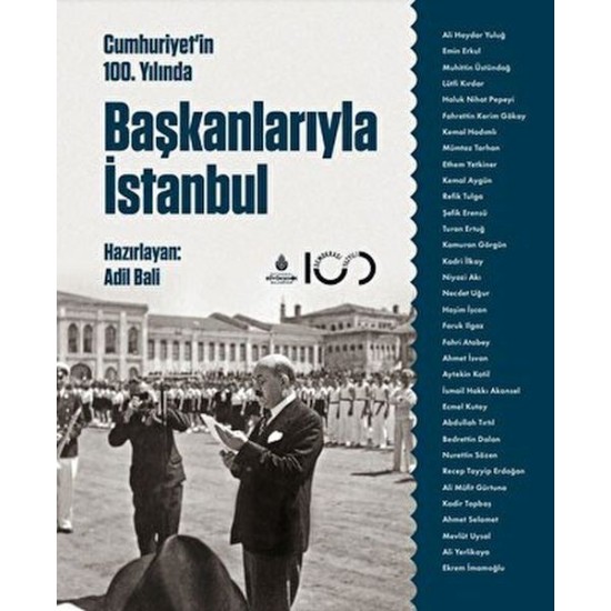 Cumhuriyetin 100. Yılında Başkanlarıyla İstanbul Cumhuriyetin 100. Yılında Başkanlarıyla İstanbul