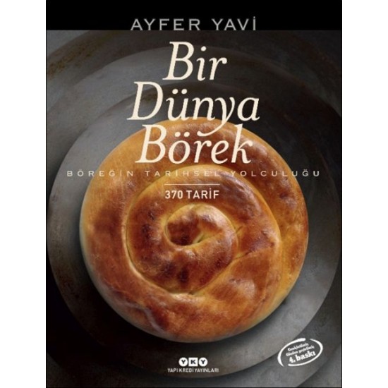 Bir Dünya Börek-Böreğin Tarihsel Yolculuğu Bir Dünya Börek-Böreğin Tarihsel Yolculuğu