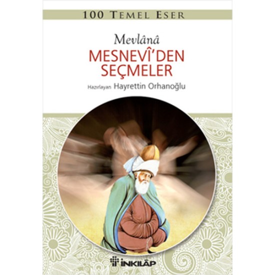100 Temel Eser - Mesneviden Seçmeler 100 Temel Eser - Mesneviden Seçmeler
