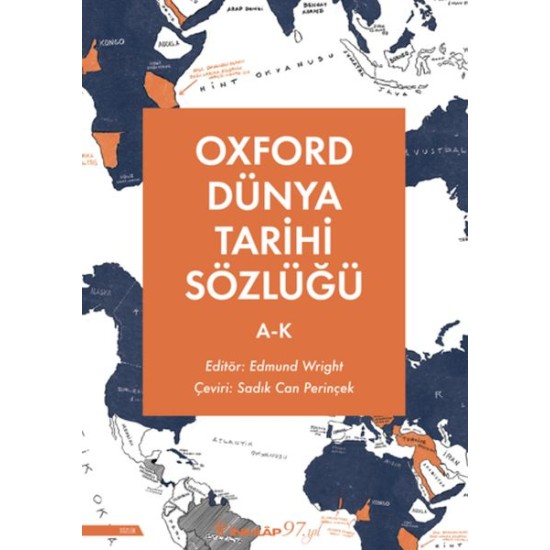 Oxford Dünya Tarihi Sözlüğü 1- A-K Oxford Dünya Tarihi Sözlüğü 1- A-K
