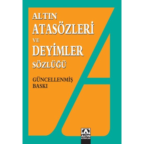 Atasözleri ve Deyimler Sözlüğü Atasözleri ve Deyimler Sözlüğü