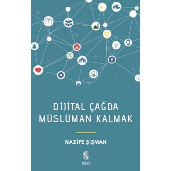Dijital Çağda Müslüman Kalmak Dijital Çağda Müslüman Kalmak