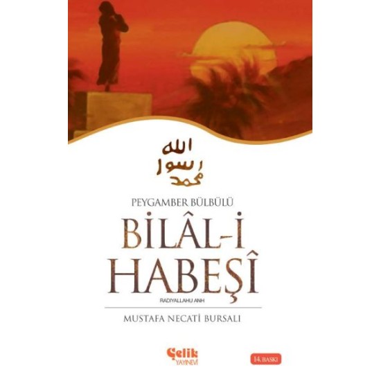 Hz. Bilal-i Habeşi Peygamber Bülbülü Hz. Bilal-i Habeşi Peygamber Bülbülü