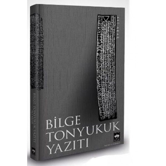 Bilge Tonyukuk Yazıtı Bilge Tonyukuk Yazıtı