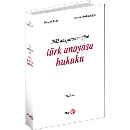 1982 Anayasasına Göre Türk Anayasa Hukuku 1982 Anayasasına Göre Türk Anayasa Hukuku