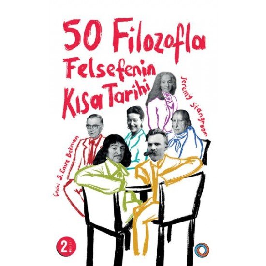 50 Filozofla Felsefenin Kısa Tarihi 50 Filozofla Felsefenin Kısa Tarihi