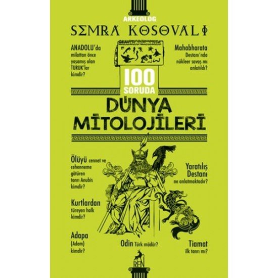 100 Soruda Dünya Mitolojileri 100 Soruda Dünya Mitolojileri