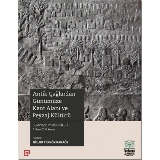 Antik Çağlardan Günümüze Kent Alanı ve Peyzaj Kültürü Antik Çağlardan Günümüze Kent Alanı ve Peyzaj Kültürü