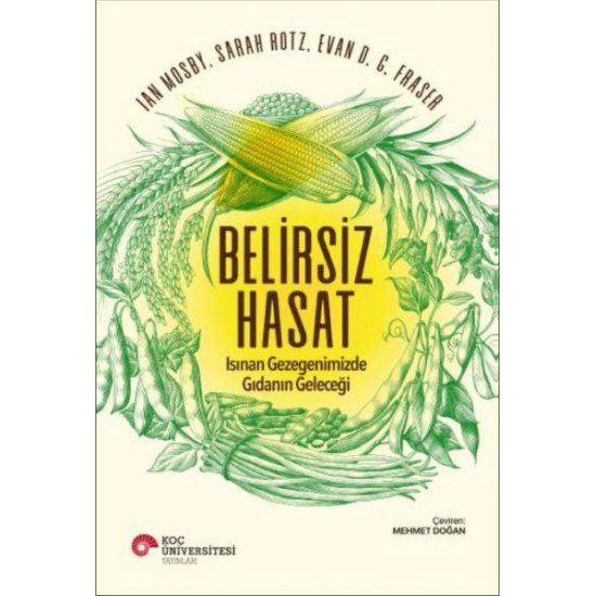 Belirsiz Hasat - Isınan Gezegenimizde Gıdanın Geleceği Belirsiz Hasat - Isınan Gezegenimizde Gıdanın Geleceği