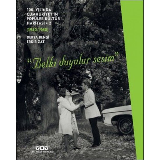 100. Yılında Cumhuriyet’in Popüler Kültür Haritası 2 (1950-1980) “Belki Duyulur Sesim” 100. Yılında Cumhuriyet’in Popüler Kültür Haritası 2 (1950-1980) “Belki Duyulur Sesim”